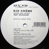 Kid Creme Ft Shurakano / Down & Under Kid Creme Ft Shurakano / Down & Under Vinyl