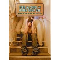 Teen Alcohol and Other Drug Use DVD: Knowing the Signs and What to Do About Them