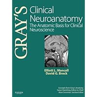 Gray's Clinical Neuroanatomy: The Anatomic Basis for Clinical Neuroscience (Gray's Anatomy) Gray's Clinical Neuroanatomy: The Anatomic Basis for Clinical Neuroscience (Gray's Anatomy) Kindle Hardcover Paperback