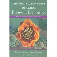 The Art & Technique of Using Flower Essences The Art & Technique of Using Flower Essences Paperback