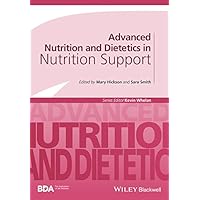 Advanced Nutrition and Dietetics in Nutrition Support (Advanced Nutrition and Dietetics (BDA)) Advanced Nutrition and Dietetics in Nutrition Support (Advanced Nutrition and Dietetics (BDA)) Kindle Paperback