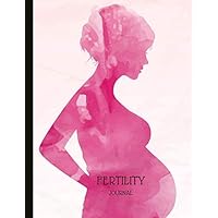 Fertility Journal: Beautiful Journal With Cycle Tracking Inc. Temperature, Cervical Fluid, LH, Ovulation & Medication. Suitable For Fertility Issues and Trying To Conceive (TTC).