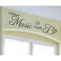 Without Music Life Would be Flat - Band Piano Violin Guitar Singing Hobby - Vinyl Sticker Graphic Art, Large Wall Decal Quote Design, Lettering Decor, Saying Decoration