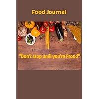 Food Journal/Diet Journal/weekly meal planner/Don't stop until you're proud: Make my Food
