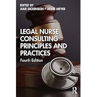 Legal Nurse Consulting Principles and Practices Legal Nurse Consulting Principles and Practices Hardcover Kindle