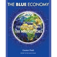 Blue Economy-10 Years, 100 Innovations, 100 Million Jobs Blue Economy-10 Years, 100 Innovations, 100 Million Jobs Paperback