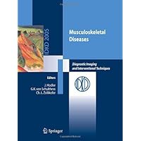 Musculoskeletal Diseases: Diagnostic Imaging and Interventional Techniques Musculoskeletal Diseases: Diagnostic Imaging and Interventional Techniques Kindle Paperback