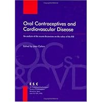 Oral Contraceptives and Cardiovascular Disease: An Analysis of the Recent Discussions on the Safety of the Pill Oral Contraceptives and Cardiovascular Disease: An Analysis of the Recent Discussions on the Safety of the Pill Hardcover