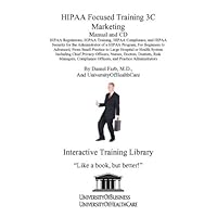 HIPAA Focused Training 3C Marketing Manual and CD: HIPAA Regulations, HIPAA Training, HIPAA Compliance, and HIPAA Security for the Administrator of a ... and Practice Administrators (No. 3C)
