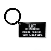 Inspirational Hunter Black Keychain, Find Humor in Things Most People Find Disgusting, Best Birthday Christmas Gifts for Hunter