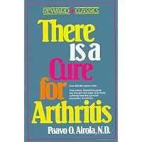 There is a Cure for Arthritis There is a Cure for Arthritis Mass Market Paperback Kindle Hardcover Paperback