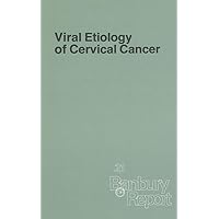 Viral Etiology of Cervical Cancer (Banbury Report) Viral Etiology of Cervical Cancer (Banbury Report) Hardcover