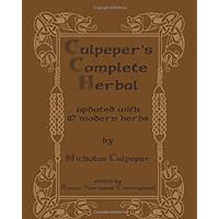 Culpeper's Complete Herbal: Updated With 117 Modern Herbs Culpeper's Complete Herbal: Updated With 117 Modern Herbs Paperback Kindle Hardcover