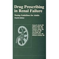 Drug Prescribing in Renal Failure: Dosing Guidelines for Adults Drug Prescribing in Renal Failure: Dosing Guidelines for Adults Paperback