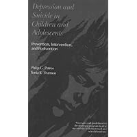Depression and Suicide in Children and Adolescents: Prevention Intervention and Postvention Depression and Suicide in Children and Adolescents: Prevention Intervention and Postvention Hardcover