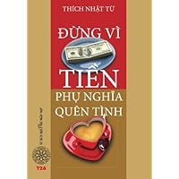 Dung vi tien phu nghia quen tinh (Vietnamese Edition)