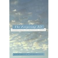 The Forgiving Air: Understanding Environmental Change The Forgiving Air: Understanding Environmental Change Hardcover Paperback