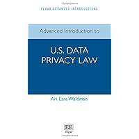 Advanced Introduction to U.S. Data Privacy Law (Elgar Advanced Introductions series) Advanced Introduction to U.S. Data Privacy Law (Elgar Advanced Introductions series) Paperback Hardcover