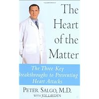 The Heart of the Matter: The Three Key Breakthroughs to Preventing Heart Attacks The Heart of the Matter: The Three Key Breakthroughs to Preventing Heart Attacks Hardcover Paperback