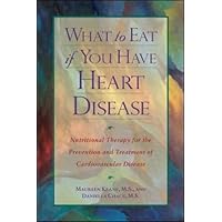 What to Eat if You Have Heart Disease : Nutritional Therapy for the Prevention and Treatment of Cardiovascular Disease What to Eat if You Have Heart Disease : Nutritional Therapy for the Prevention and Treatment of Cardiovascular Disease Paperback