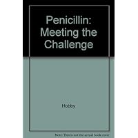 Penicillin: Meeting the Challenge Penicillin: Meeting the Challenge Hardcover