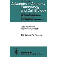 The Guinea-Pig Placenta (Advances in Anatomy, Embryology and Cell Biology) The Guinea-Pig Placenta (Advances in Anatomy, Embryology and Cell Biology) Kindle Paperback