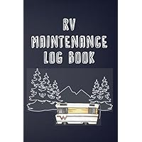 RV Maintenance Log Book: Routine Maintenance Checklist & Repair Record (RV Essentials)