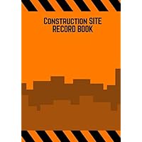 Construction Site Record Book: Orange Cover Daily Activity Log Book | Jobsite Project Management Report, Site Book | Log Subcontractors, Equipment, ... Builder Labourer Notebook Diary (Building) Construction Site Record Book: Orange Cover Daily Activity Log Book | Jobsite Project Management Report, Site Book | Log Subcontractors, Equipment, ... Builder Labourer Notebook Diary (Building) Paperback