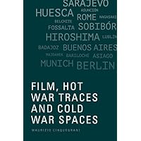 Film, Hot War Traces and Cold War Spaces Film, Hot War Traces and Cold War Spaces Hardcover Kindle Paperback