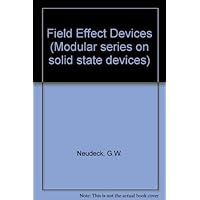 Field effect devices (Modular series on solid state devices) Field effect devices (Modular series on solid state devices) Paperback