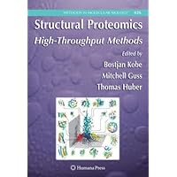 Structural Proteomics: High-Throughput Methods (Methods in Molecular Biology) Structural Proteomics: High-Throughput Methods (Methods in Molecular Biology) Paperback Hardcover