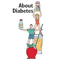 About Diabetes: Your Guide to Good Health About Diabetes: Your Guide to Good Health Paperback