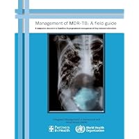 Management of MDR-TB: A Field Guide Management of MDR-TB: A Field Guide Paperback