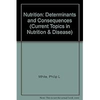 Malnutrition, determinants and consequences: Proceedings of the Western Hemisphere Nutrition Congress VII held in Miami Beach, Florida, August 7-11, 1983 (Current topics in nutrition and disease) Malnutrition, determinants and consequences: Proceedings of the Western Hemisphere Nutrition Congress VII held in Miami Beach, Florida, August 7-11, 1983 (Current topics in nutrition and disease) Hardcover
