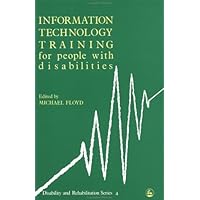 Information Technology Training for People with Disabilities (Disability and Rehabilitation) Information Technology Training for People with Disabilities (Disability and Rehabilitation) Hardcover