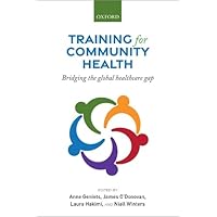 Training for Community Health: Bridging the global health care gap Training for Community Health: Bridging the global health care gap Paperback Kindle