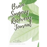 Brain Surgery Recovery Journal (Recovery Journals) Brain Surgery Recovery Journal (Recovery Journals) Paperback