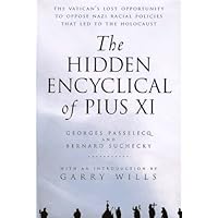 The Hidden Encyclical of Pius XI The Hidden Encyclical of Pius XI Hardcover Paperback Mass Market Paperback