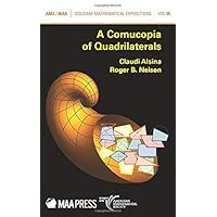 A Cornucopia of Quadrilaterals (Dolciani Mathematical Expositions) (Dolciani Mathematical Expositions, 55)
