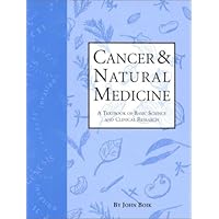 Cancer & Natural Medicine: A Textbook of Basic Science and Clinical Research Cancer & Natural Medicine: A Textbook of Basic Science and Clinical Research Paperback