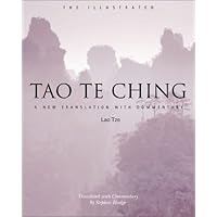 The Illustrated Tao Te Ching: A New Translation and Commentary The Illustrated Tao Te Ching: A New Translation and Commentary Paperback