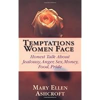 Temptations Women Face: Honest Talk About Jealousy, Anger, Sex, Money, Food, Pride (Saltshaker Books) Temptations Women Face: Honest Talk About Jealousy, Anger, Sex, Money, Food, Pride (Saltshaker Books) Kindle Hardcover Paperback