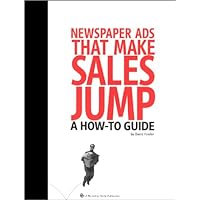 Newspaper Ads That Make Sales Jump : A How-to Guide Newspaper Ads That Make Sales Jump : A How-to Guide Hardcover Spiral-bound