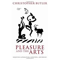 Pleasure and the Arts: Enjoying Literature, Painting, and Music Pleasure and the Arts: Enjoying Literature, Painting, and Music Kindle Hardcover Paperback