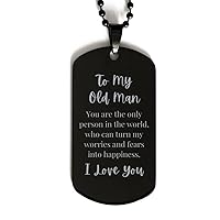 to My Old Man, The Only Person in The World Dog Tag, for Old Man, Valentines Birthday Gifts for Old Man, Mother's Day, Father's Day for Old Man