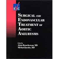 Surgical and Endovascular Treatment of Aortic Aneurysms Surgical and Endovascular Treatment of Aortic Aneurysms Hardcover