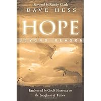 Hope Beyond Reason: Embraced by God's Presence in the Toughest of Times Hope Beyond Reason: Embraced by God's Presence in the Toughest of Times Paperback Kindle Audio CD