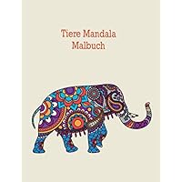 Tiere Mandala Malbuch: Anti-Stress, eine schöne Malbuch für Erwachsene mit Pferden, Hunden, Bären und vielen anderen (German Edition)