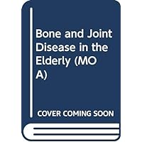 Bone and Joint Disease in the Elderly Bone and Joint Disease in the Elderly Hardcover