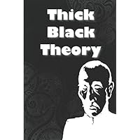 Thick Black Theory Thick Black Theory Paperback